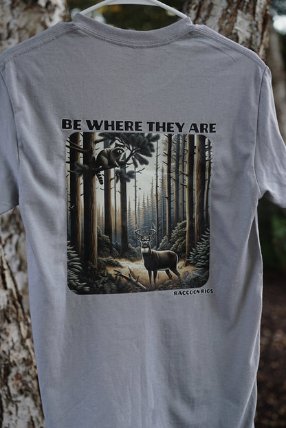 Be Where They Are™ Shirt